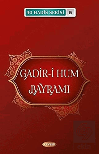 Gadir-i Hum Bayramı 40 Hadis Serisi - 5