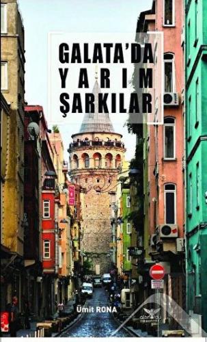 Galata\'da Yarım Şarkılar