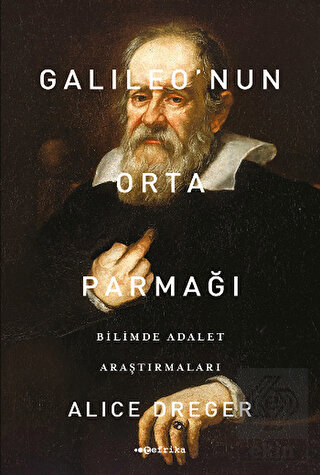 Galileo\'nun Orta Parmağı - Bilimde Adalet Araştırm