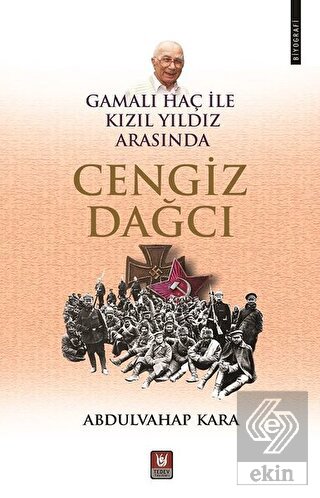 Gamalı Haç ile Kızıl Yıldız Arasında Cengiz Dağcı