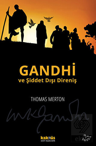 Gandhi ve Şiddet Dışı Direniş