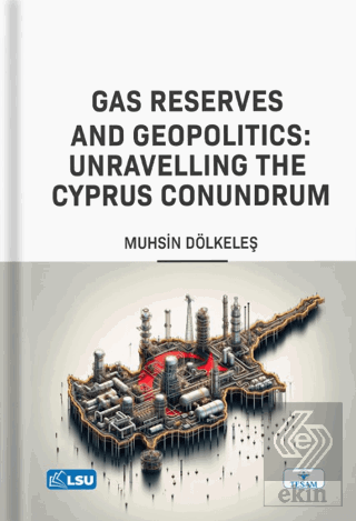 Gas Reserves and Geopolitics: Unravelling the Cyprus Conundrum