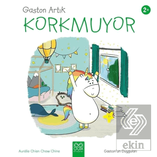 Gaston Artık Korkmuyor - Gaston\'un Duyguları