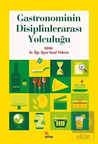 Gastronominin Disiplinlerarası Yolculuğu