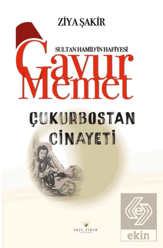 Gavur Memet Çukurbostan Cinayeti