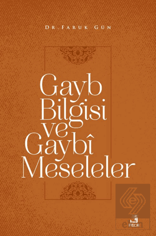 Gayb Bilgisi ve Gaybi Meseleler