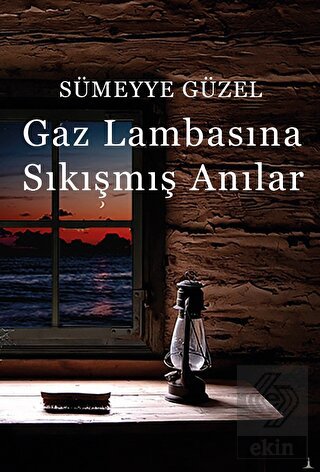 Gaz Lambasına Sıkışmış Anılar