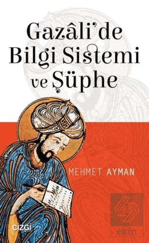 Gazali\'de Bilgi Sistemi ve Şüphe