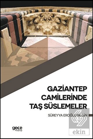 Gaziantep Camilerinde Taş Süslemeler