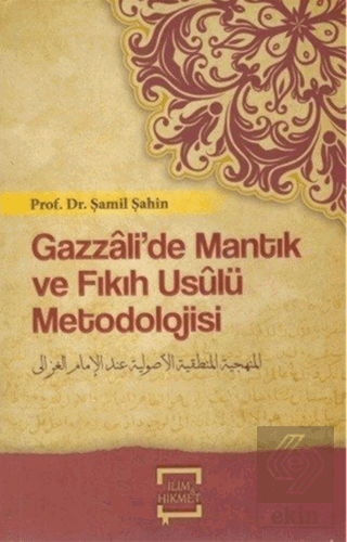 Gazzalide Mantık Ve Fıkıh Usulü Metodolojisi