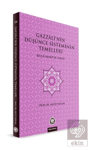 Gazzali\'nin Düşünce Sisteminin Temelleri