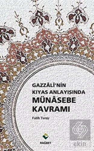 Gazzali\'nin Kıyas Anlayışında Münasebe Kavramı