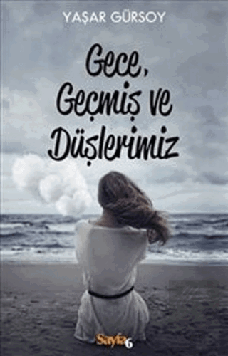 Gece, Geçmiş ve Düşlerimiz