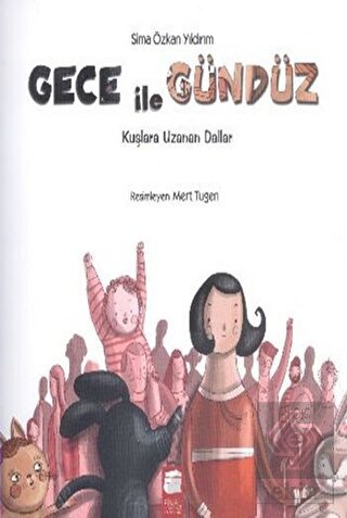 Gece İle Gündüz - Kuşlara Uzanan Dallar