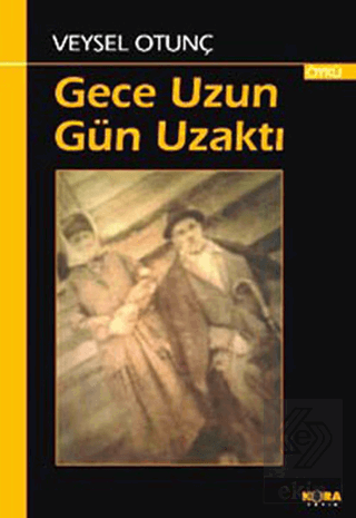 Gece Uzun Gün Uzaktı