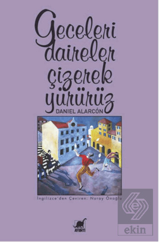 Geceleri Daireler Çizerek Yürürüz