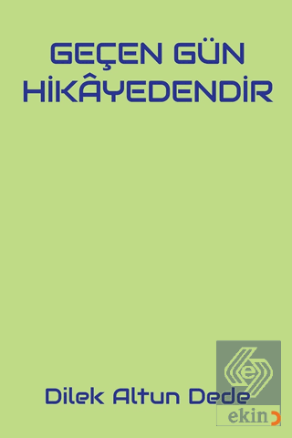 Geçen Gün Hikayedendir