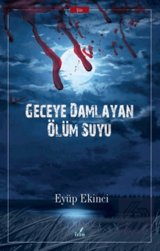 Geceye Damlayan Ölüm Suyu