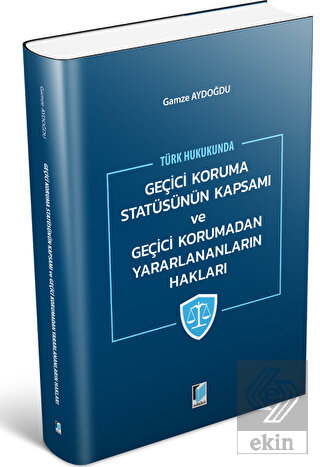 Geçici Koruma Statüsünün Kapsamı ve Geçici Korumad