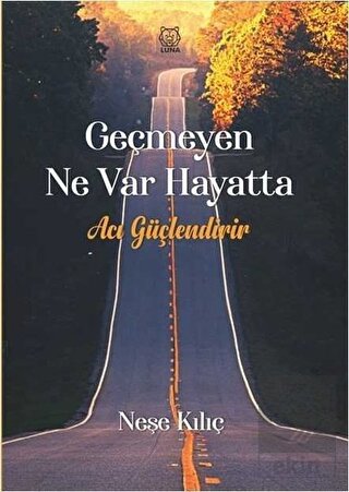 Geçmeyen Ne Var Hayatta