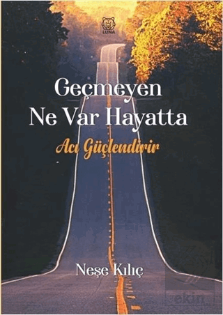 Geçmeyen Ne Var Hayatta