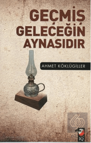 Geçmiş Geleceğin Aynasıdır