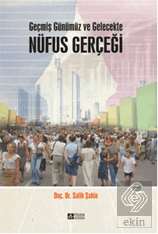 Geçmiş Günümüz ve Gelecekte Nüfus Gerçeği