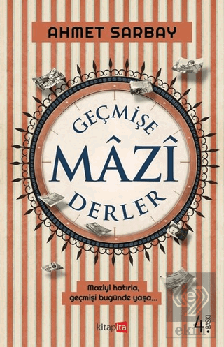 Geçmişe Mazi Derler