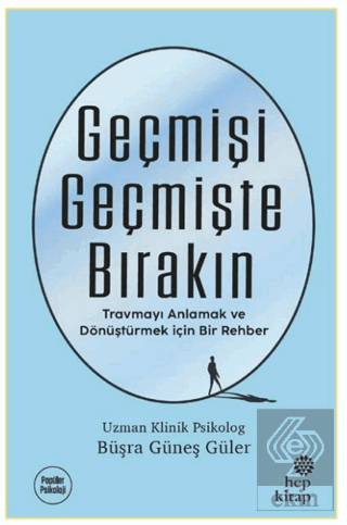 Geçmişi Geçmişte Bırakın