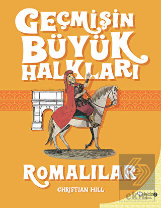 Geçmişin Büyük Halkları - Romalılar