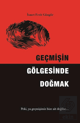 Geçmişin Gölgesinde Doğmak