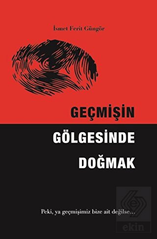 Geçmişin Gölgesinde Doğmak