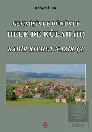 Geçmişiyle Dünüyle Hele De Külah 2