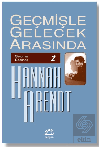 Geçmişle Gelecek Arasında: Seçme Eserler 2