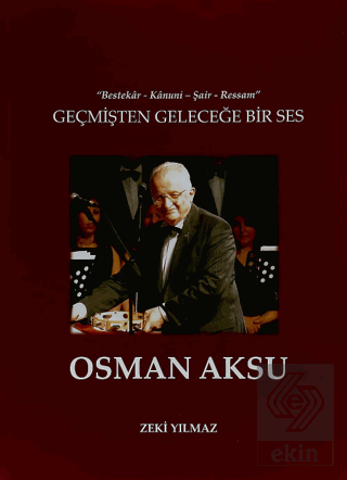 Geçmişten Geleceğe Bir Ses Osman Aksu