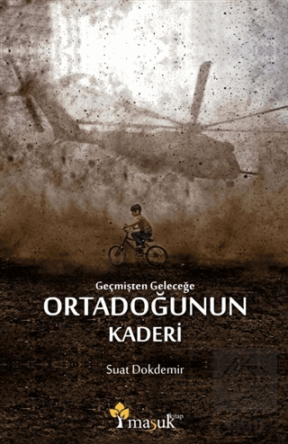 Geçmişten Geleceğe Ortadoğunun Kaderi