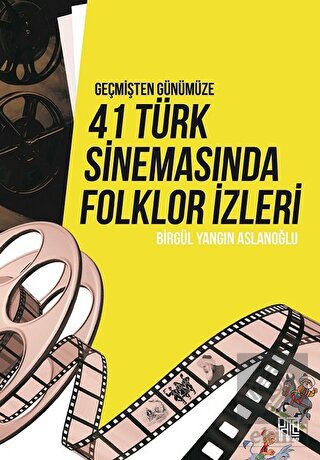 Geçmişten Günümüze 41 Türk Sinemasında Folklor İzl