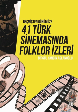 Geçmişten Günümüze 41 Türk Sinemasında Folklor İzl