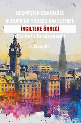 Geçmişten Günümüze Avrupa'da Yüksek Din Eğitimi:İngiltere Örneği