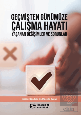 Geçmişten Günümüze Çalışma Hayatı, Yaşanan Değişim