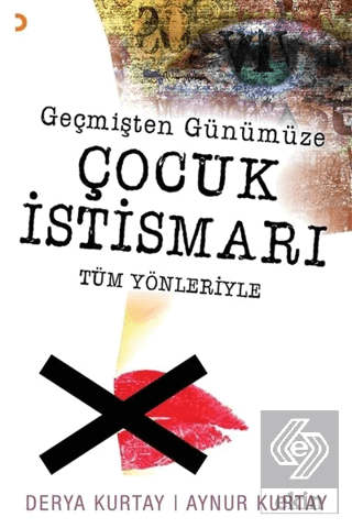 Geçmişten Günümüze Çocuk İstismarı Tüm Yönleriyle