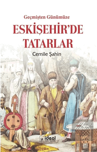 Geçmişten Günümüze Eskişehir\'de Tatarlar