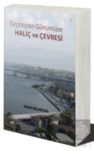 Geçmişten Günümüze - Haliç ve Çevresi