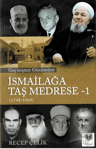 Geçmişten Günümüze İsmailağa Taş Medrese – 1