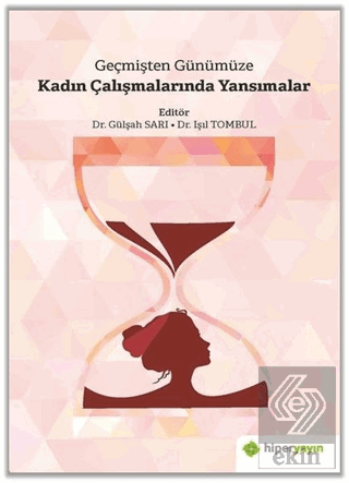 Geçmişten Günümüze Kadın Çalışmalarında Yansımalar