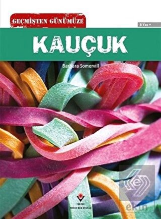 Geçmişten Günümüze - Kauçuk