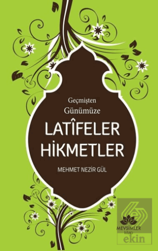 Geçmişten Günümüze Latifeler Hikmetler