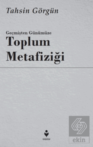 Geçmişten Günümüze Toplum Metafiziği