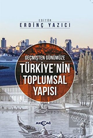 Geçmişten Günümüze Türkiye\'nin Toplumsal Yapısı