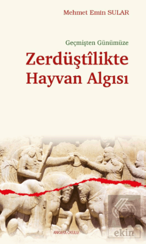 Geçmişten Günümüze Zerdüştîlikte Hayvan Algısı